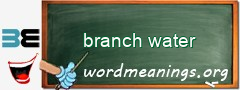 WordMeaning blackboard for branch water